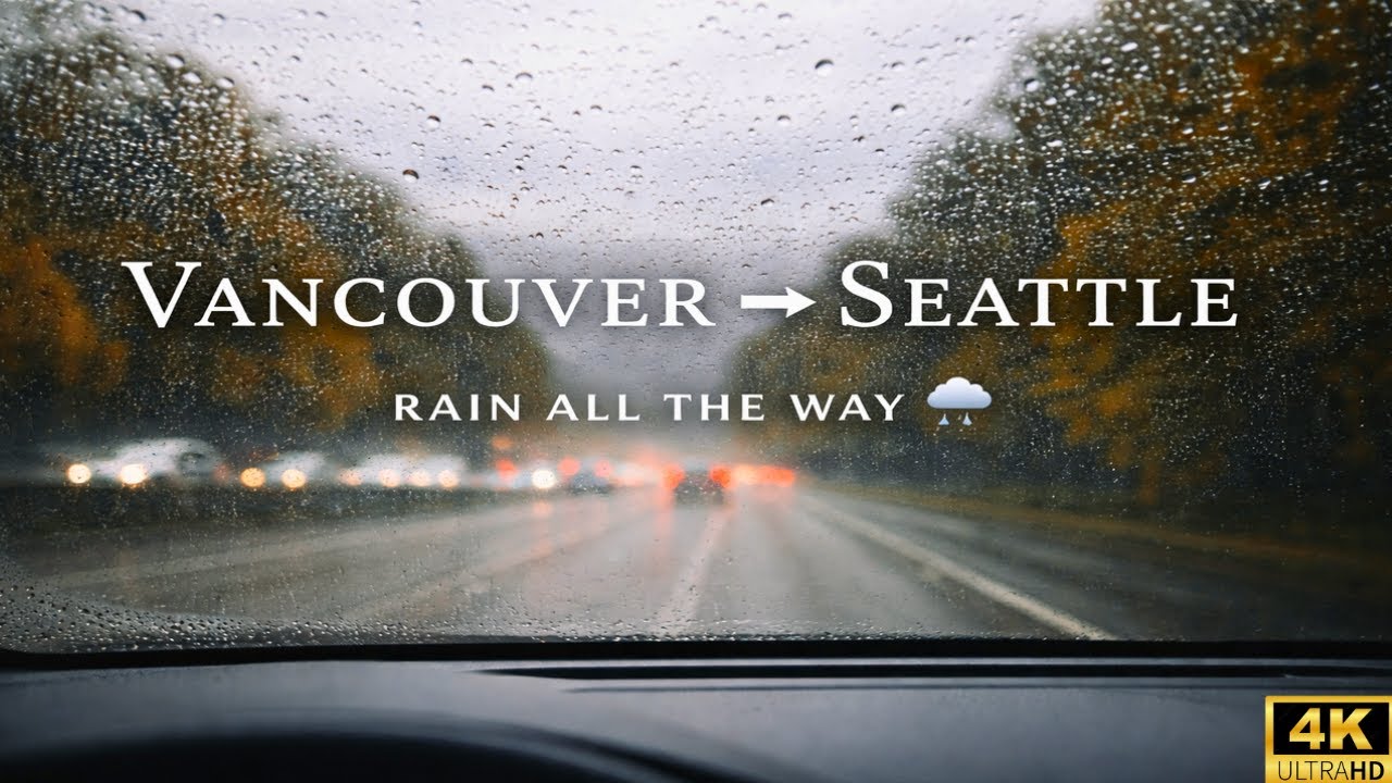 Slow Travel in the Rain | Vancouver to Seattle Scenic Drive | Relaxing Drive | 4K