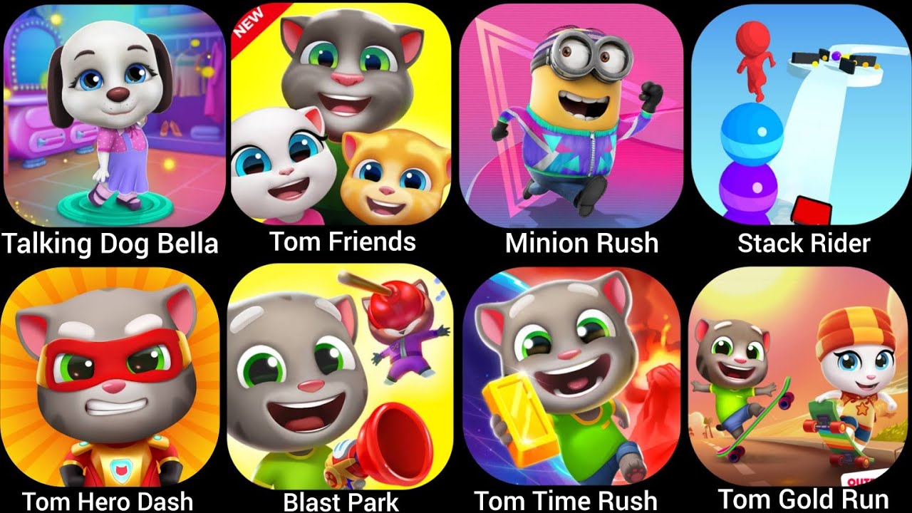 My Tom Friends,Talking Dog Bella,Minion Rush,Stack Rider,Tom Hero Dash, Blast Park.......