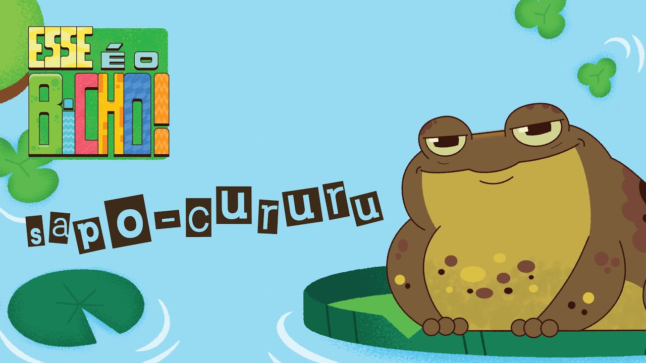 Sapo Cururu - Esse é o Bicho!