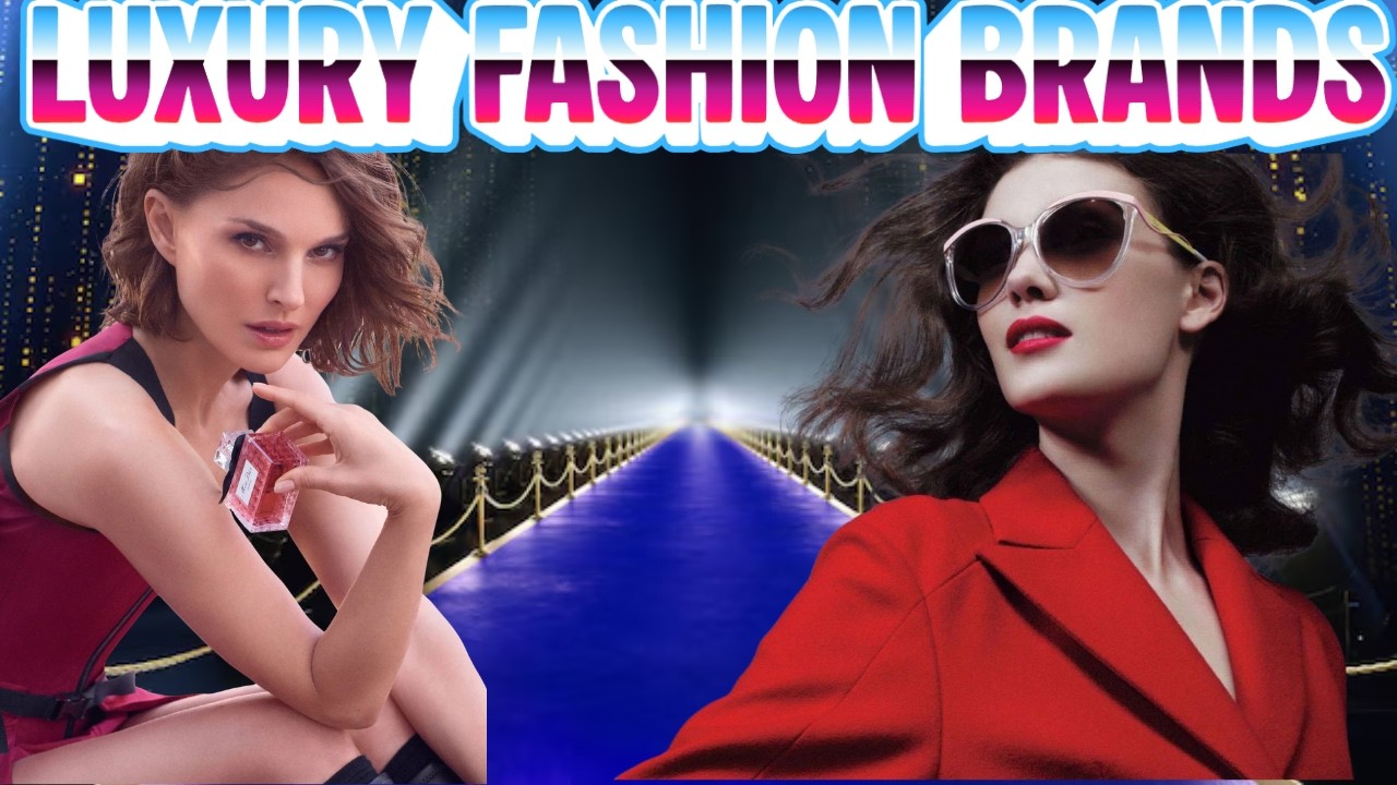 WORLD'S MOST LUXURIOUS FASHIONBRANDS