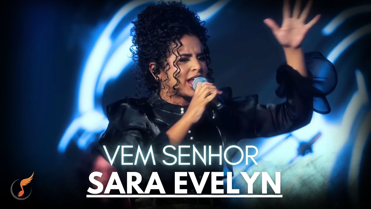 Sara Evelyn | Os Melhores Clipes - [DVD Vem Senhor]