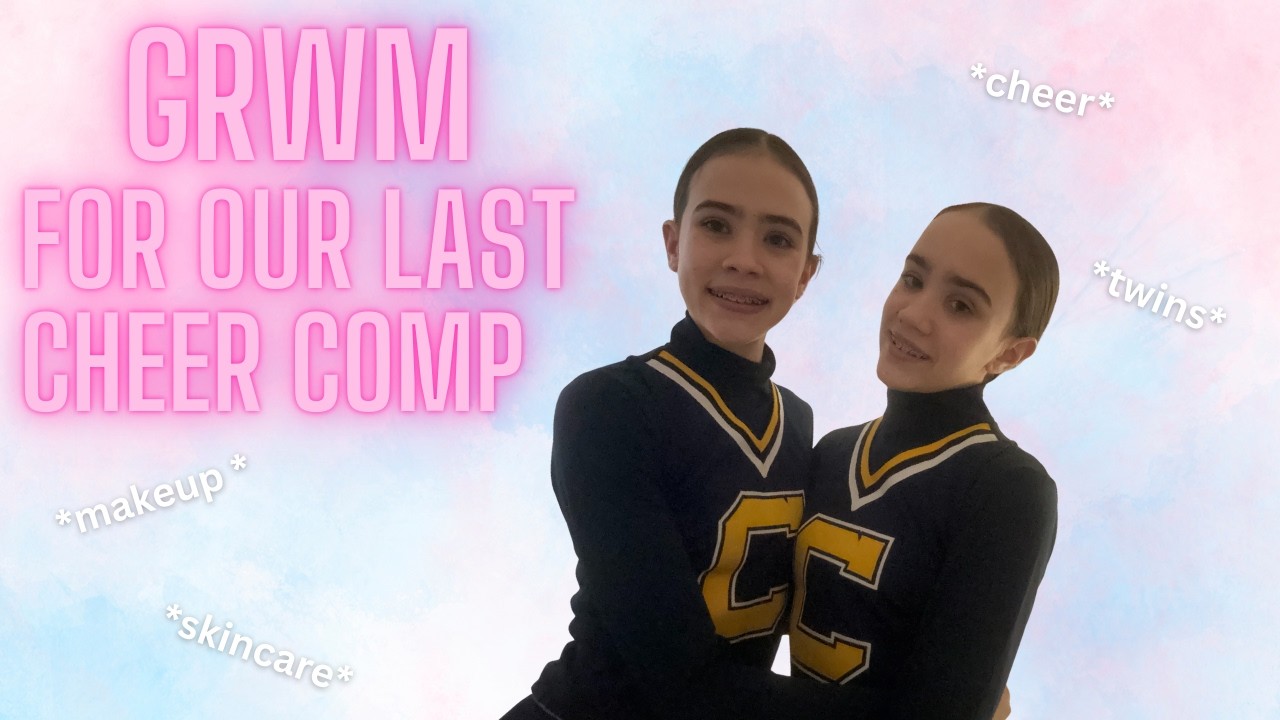 GRWM for OUR LAST Cheer Comp 😭📣