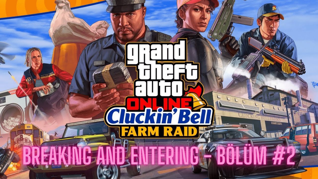 GTA ONLINE - CLUCKIN' BELL FARM RAID GÖREVLERİ - BREAKING AND ENTERING - BÖLÜM #2