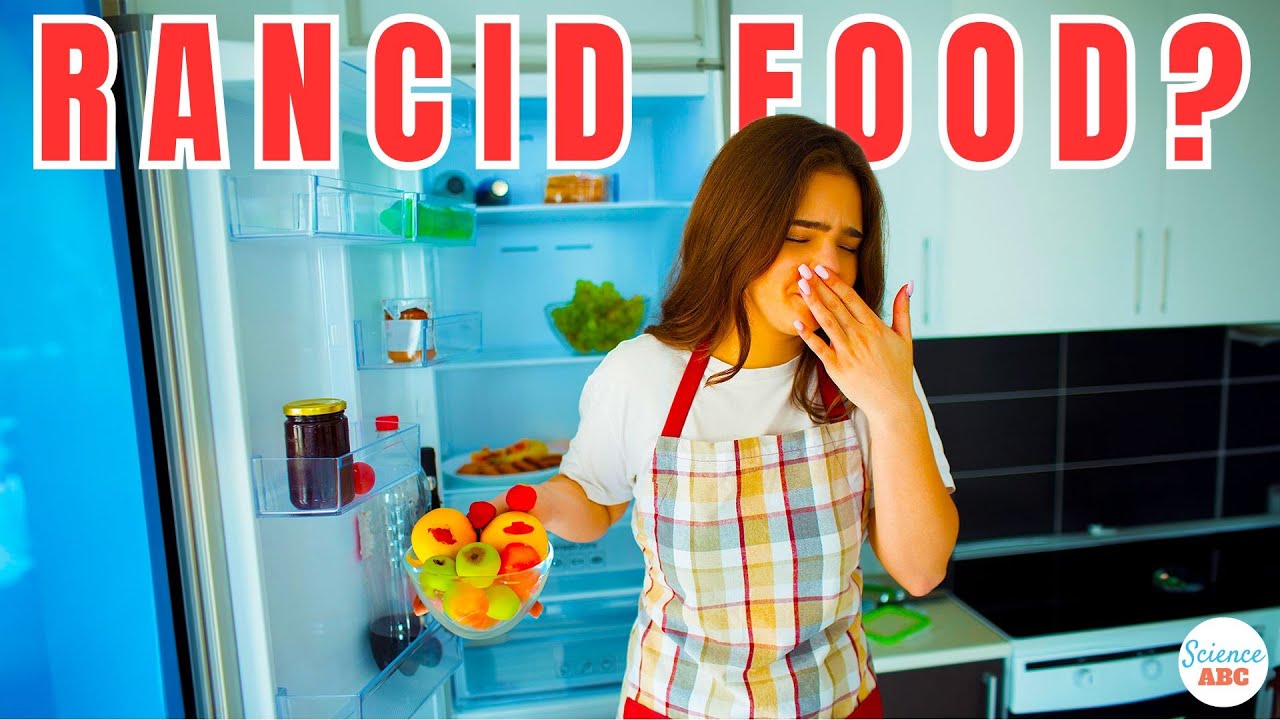 Why Do Foods Turn Rancid?