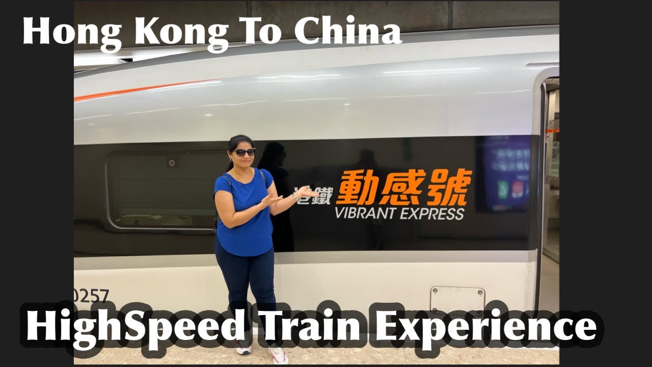 Hong Kong To China High Speed Train Experience | High Speed Train | West Kowloon