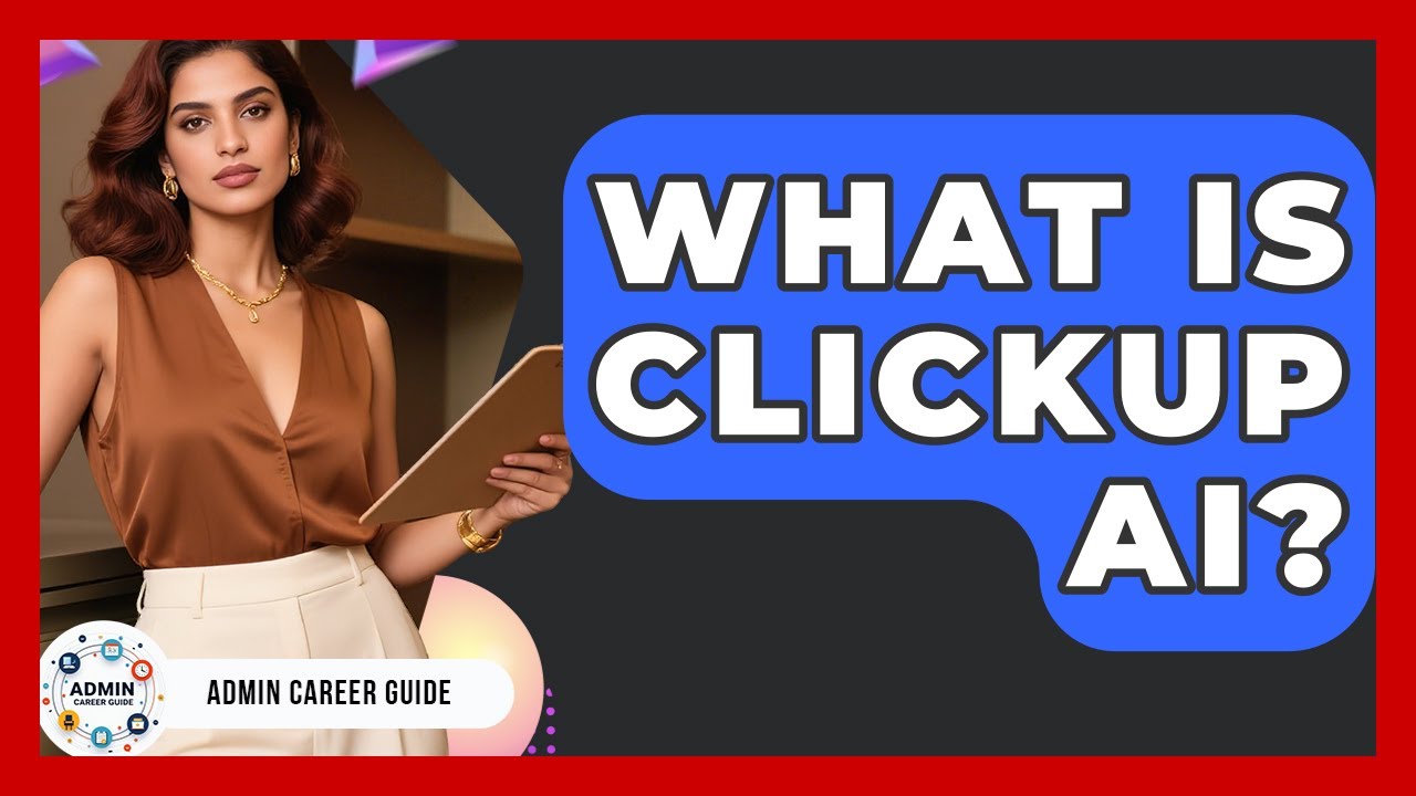 What Is ClickUp AI? - Admin Career Guide