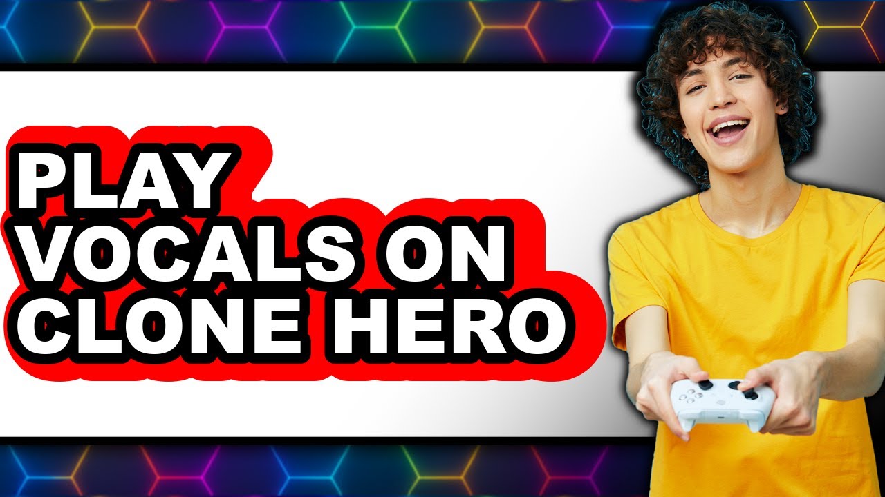 How To Play Vocals On Clone Hero - Easy Guide