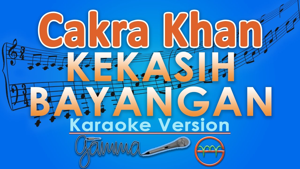 Cakra Khan - Kekasih Bayangan (Karaoke) | GMusic