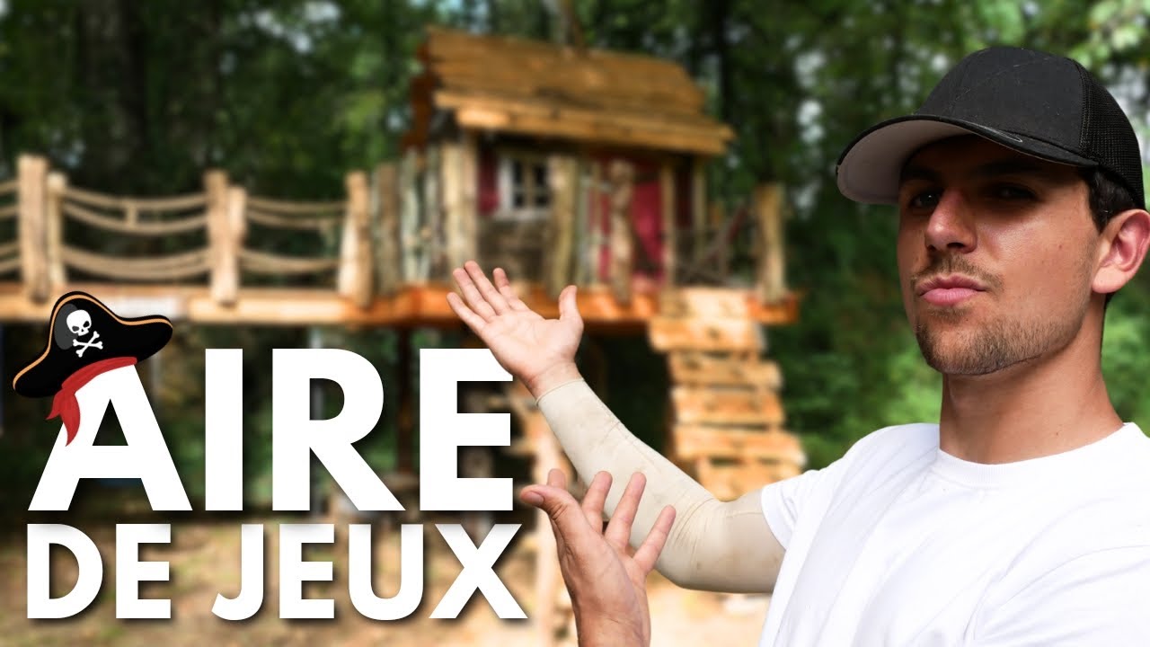 15 JOURS POUR CONSTRUIRE UNE AIRE DE JEUX POUR ENFANT (thème pirate)