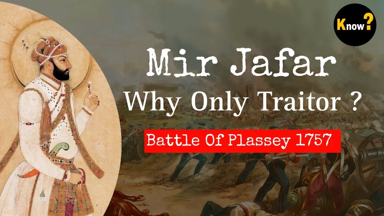 Mir Jafar | Battle of Plassey 1757 | E-1  @knowtheEpics