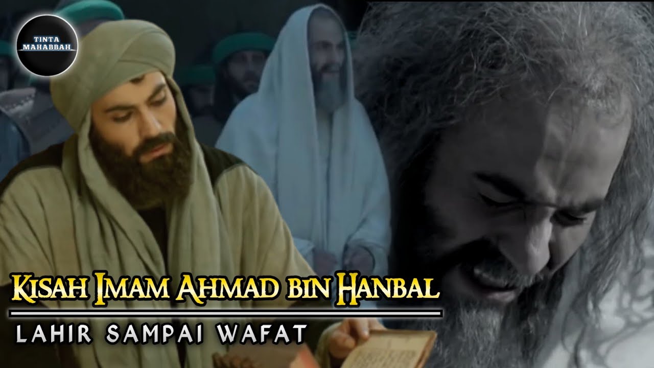 Kisah Imam Ahmad bin Hanbal Dari Lahir Sampai Wafat