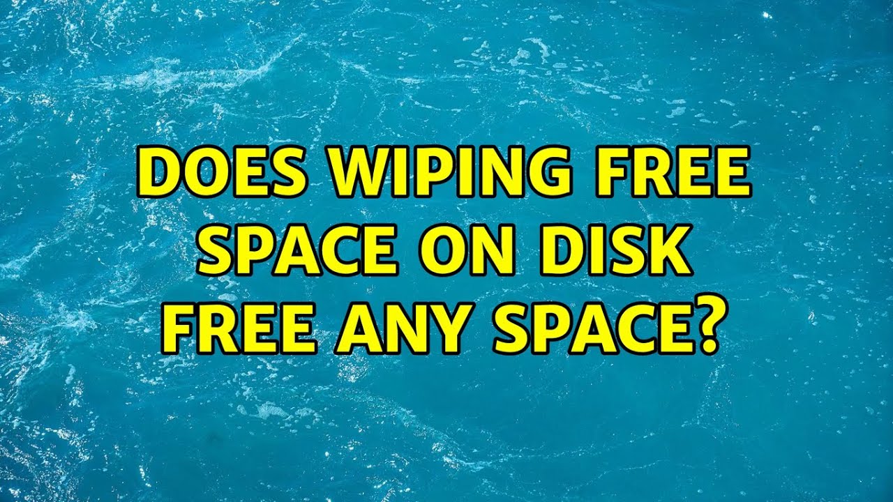 Does wiping free space on disk free any space? (3 Solutions!!)
