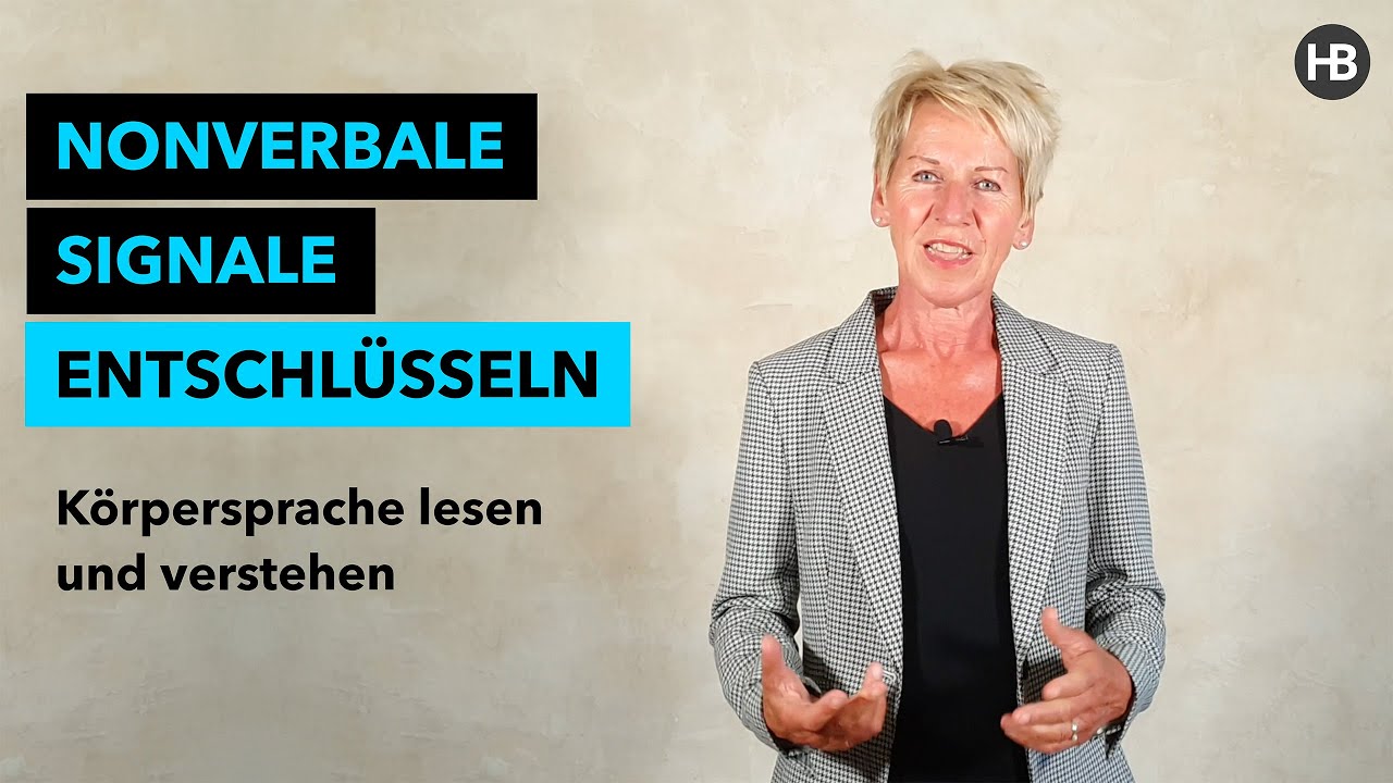 Nonverbale Signale entschlüsseln - Körpersprache lesen und verstehen