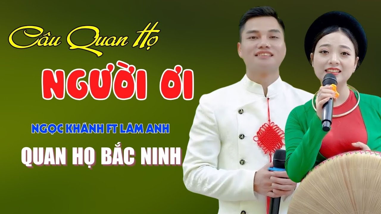 Câu Quan Họ Người Ơi - Giọng Ca Quan Họ Bắc Ninh Khiến Lòng Người Mê Mẩn - Ngọc Khánh ft Lâm Anh