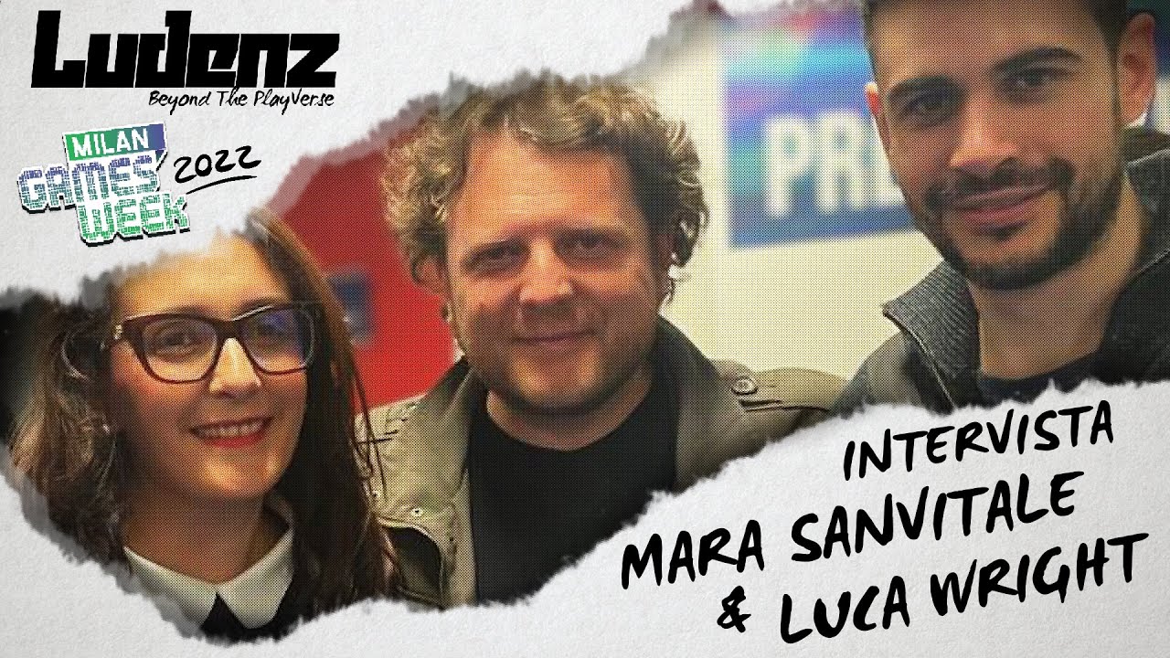 MARA SANVITALE & LUCA WRIGHT - Intervista || MILAN GAMES WEEK 2022