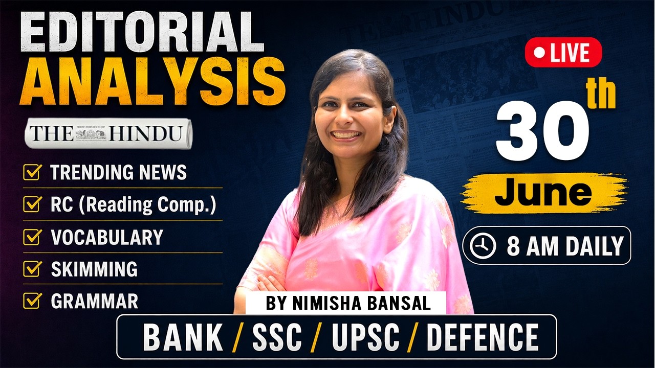 The Hindu Editorial Analysis | 30 June  2026 | Nimisha Bansal | Vocab, Grammar, Reading + Skimming