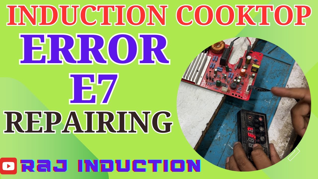 Induction Cooktop || Error E7 Repairing || Raj Induction ||
