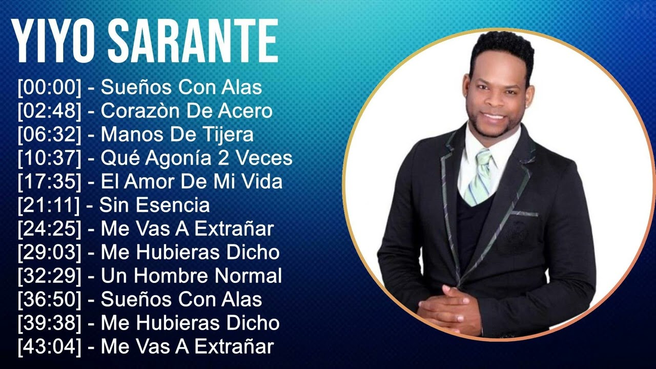 Yiyo Sarante 2025 MIX Nuevas Canciones Sueños Con Alas, Corazón De Acero, Manos De Tijera, Etc