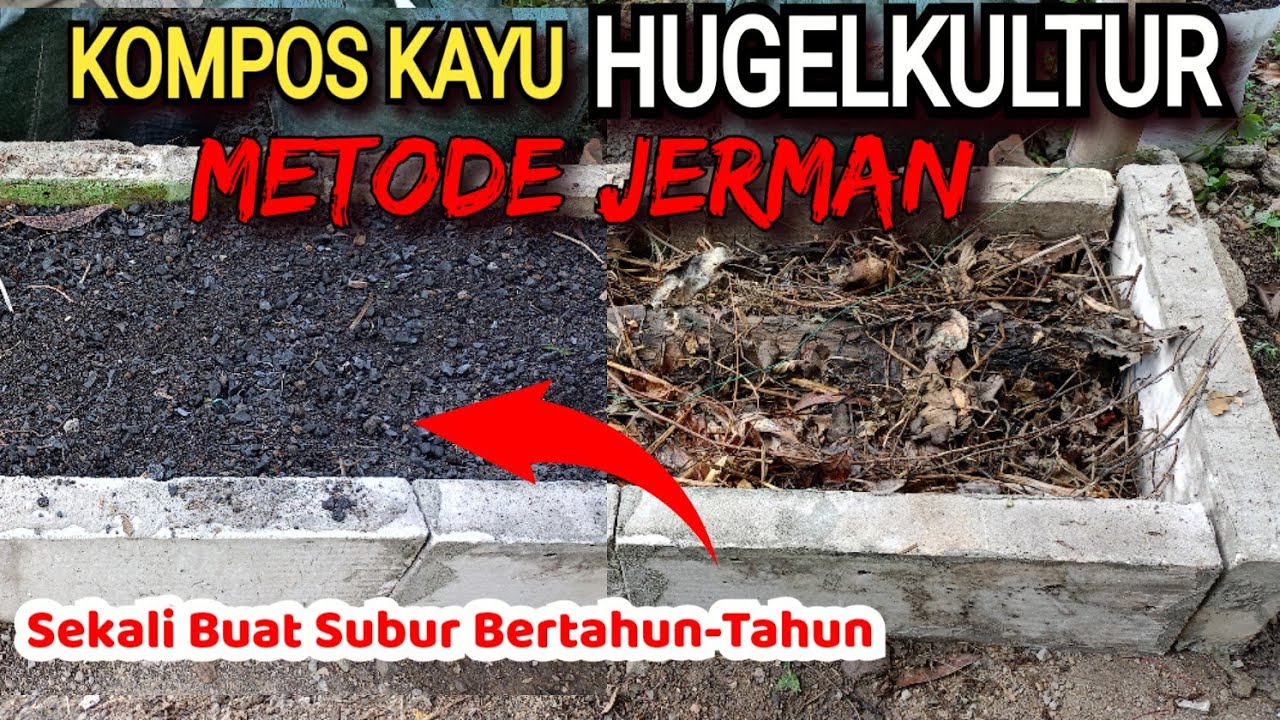 Teknologi Jerman || KOMPOS KAYU METODE HUGELKULTUR || Sekali Buat meNutrisi Bertahun-Tahun