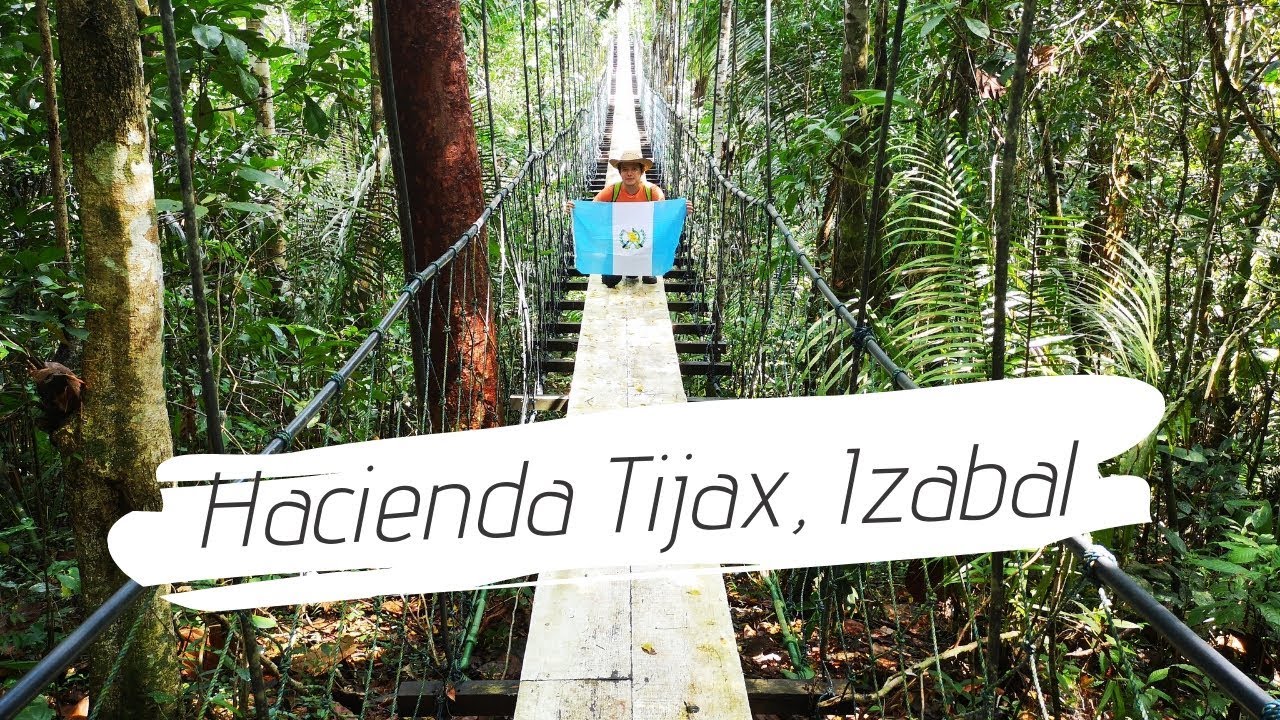 Hacienda Tijax, Río Dulce, Izabal