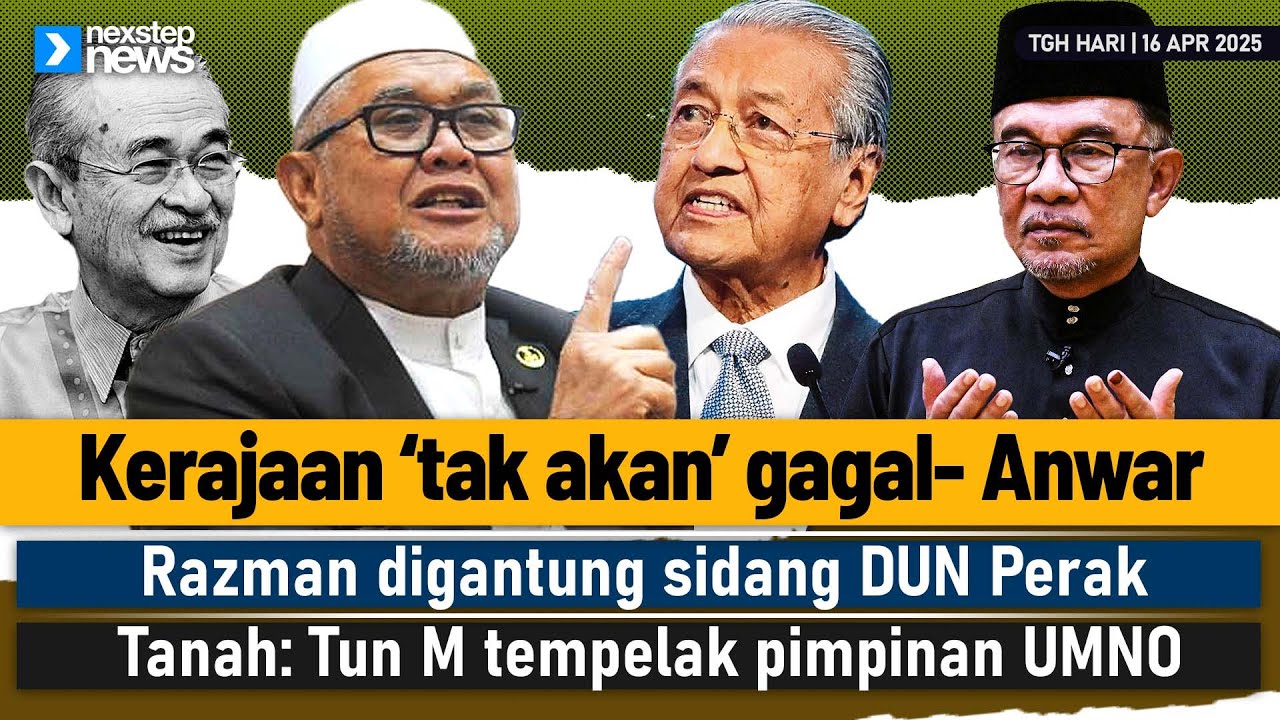 TERKINI! Kerajaan 'tak akan' gagal | Razman digantung sidang DUN | Tanah: Tun M tempelak ...