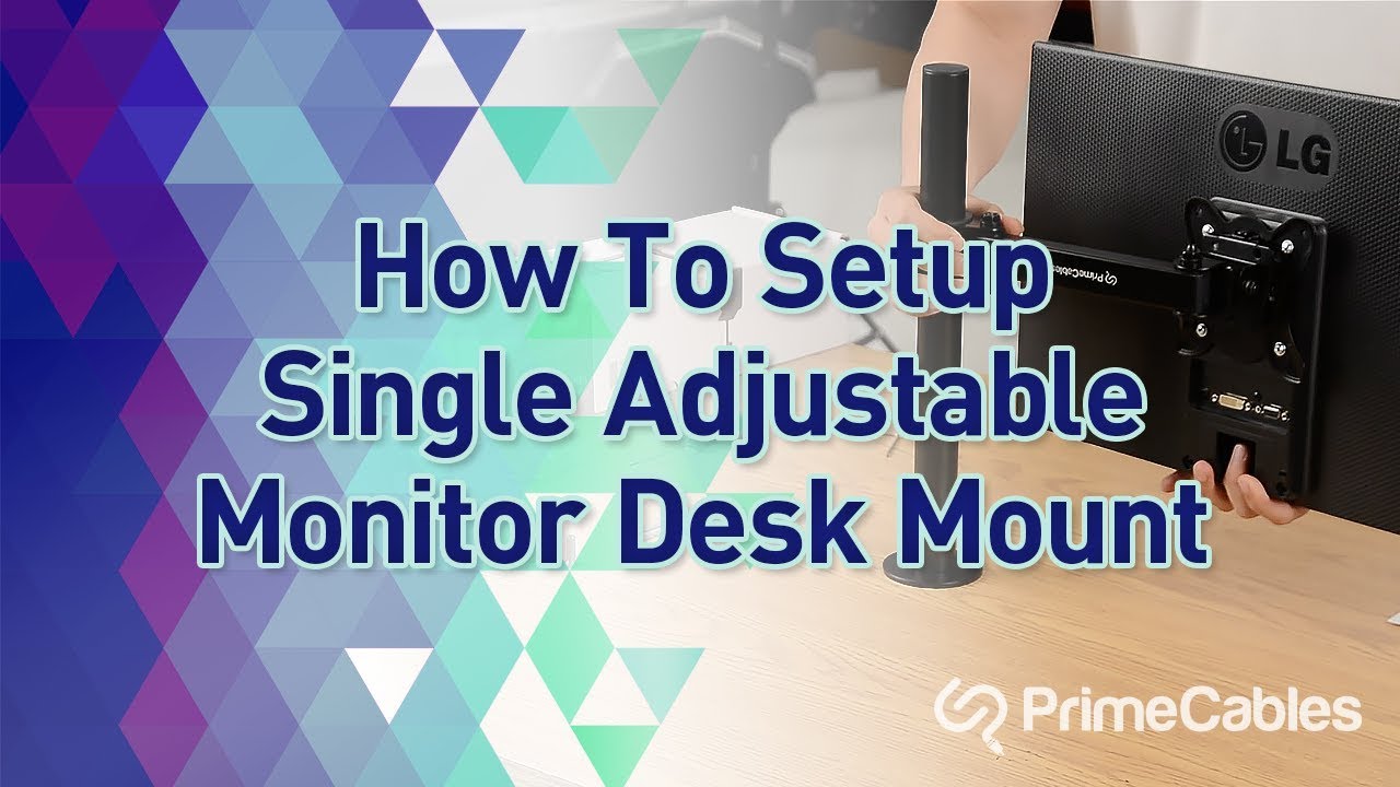 How to Install Single Adjustable Monitor Desk Mount (Feature by PrimeCables)