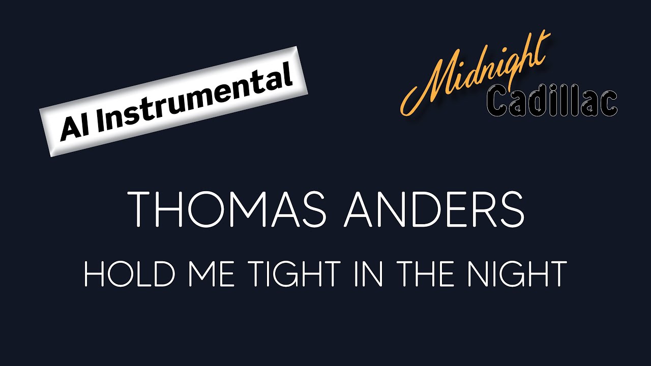 THOMAS ANDERS Hold Me Tight In The Night (AI Instrumental)