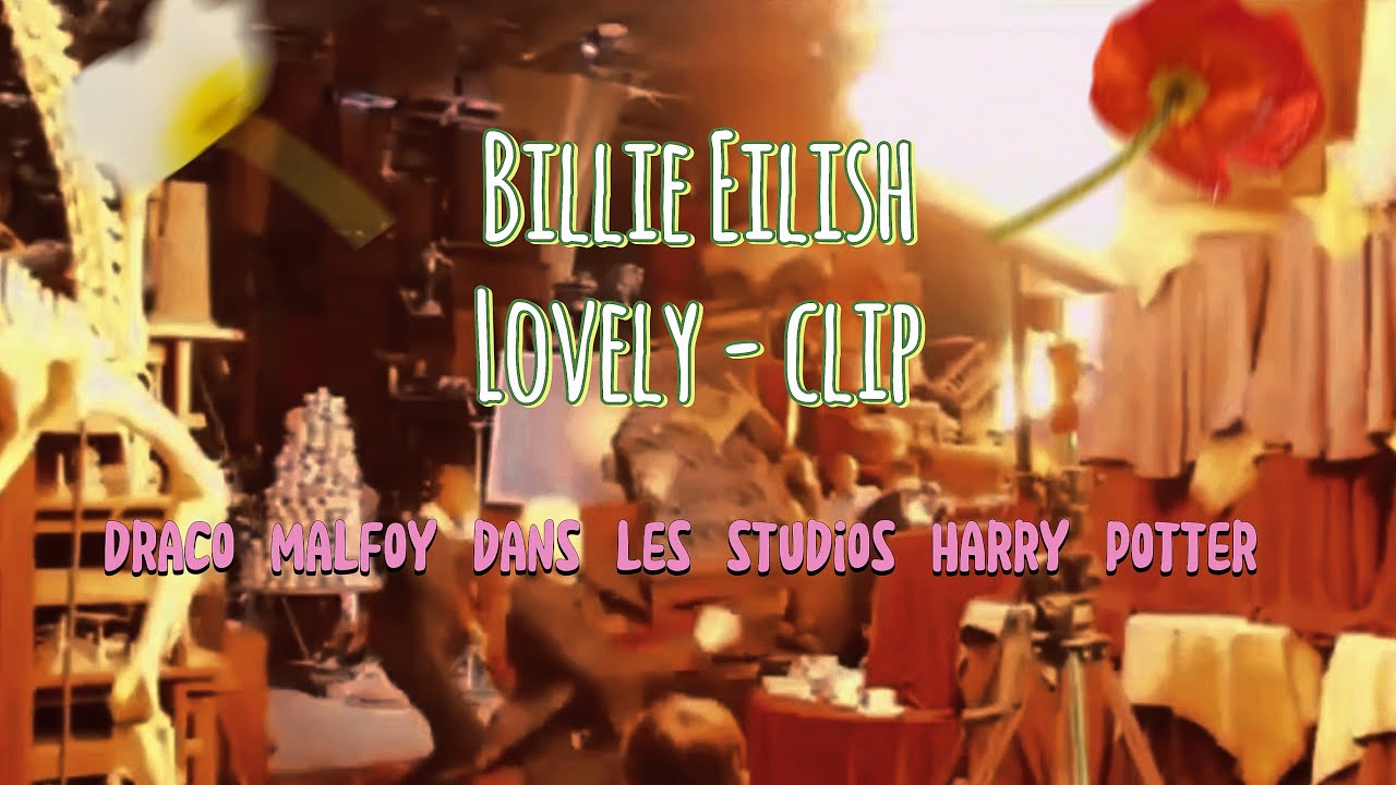 Lovely - Billie Eilish - In the Harry Potter studio with Tom Felton