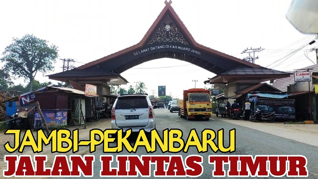 JALAN LINTAS TIMUR JAMBI-PEKANBARU