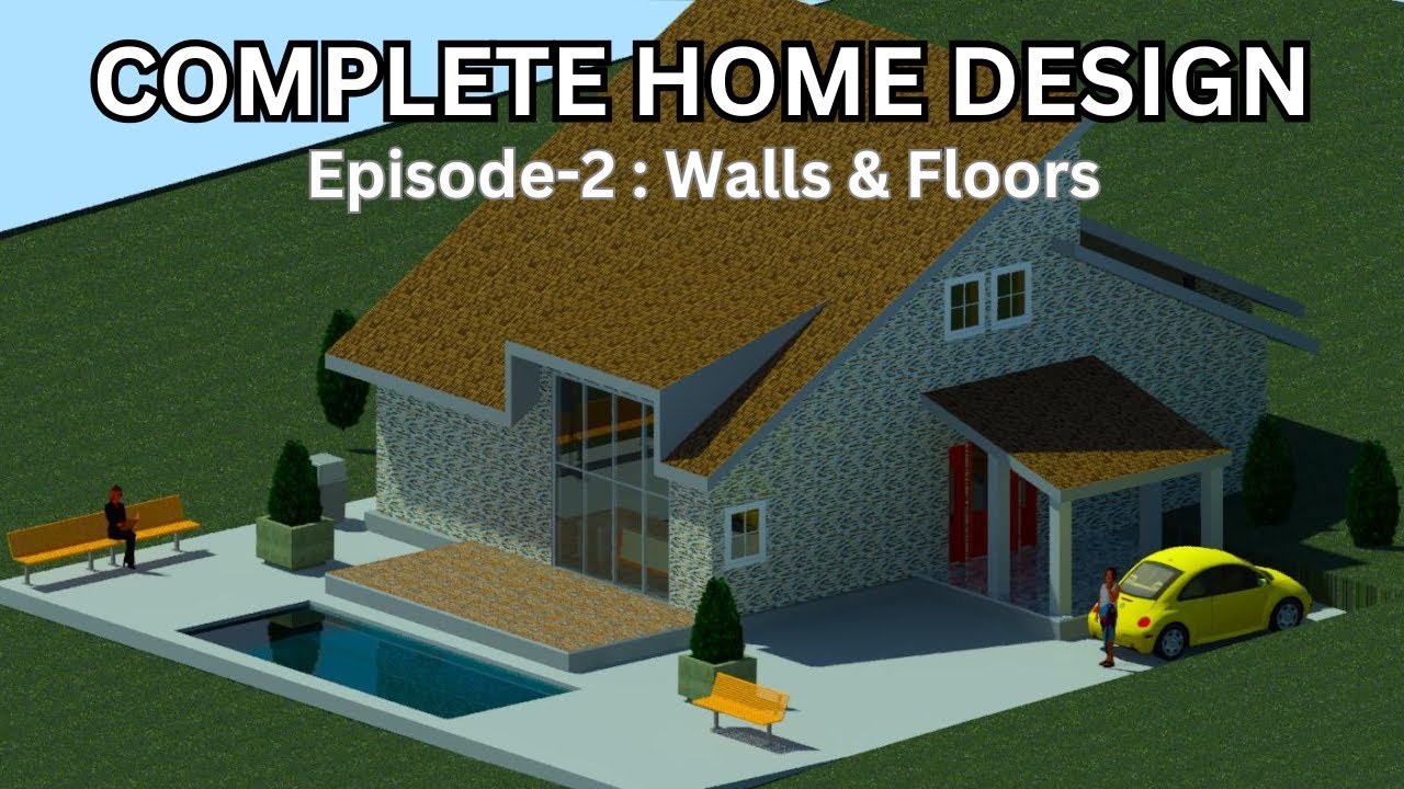 COMPLETE HOME DESIGN EPISODE 2 STRUCTURE WALLS & FLOOR