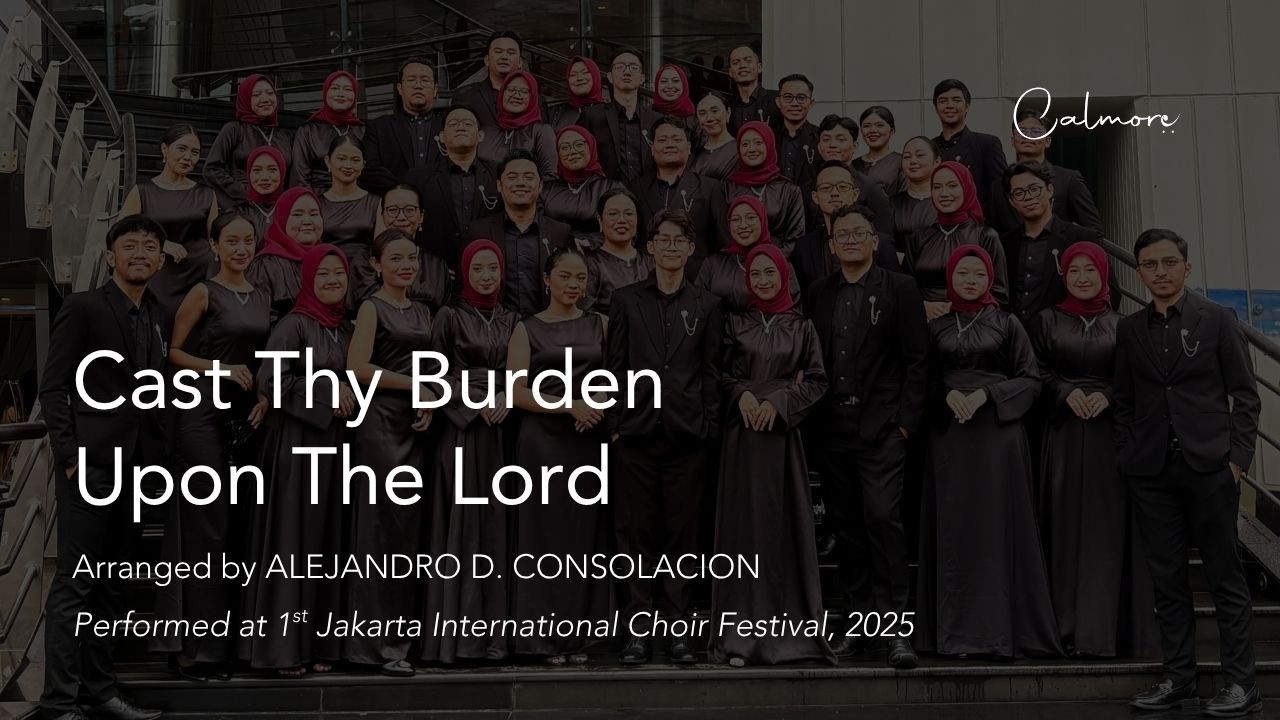 Cast Thy Burden Upon The Lord - Alejandro D. Consolacion | Calmore (Grand Prix Winner JICF 2025)