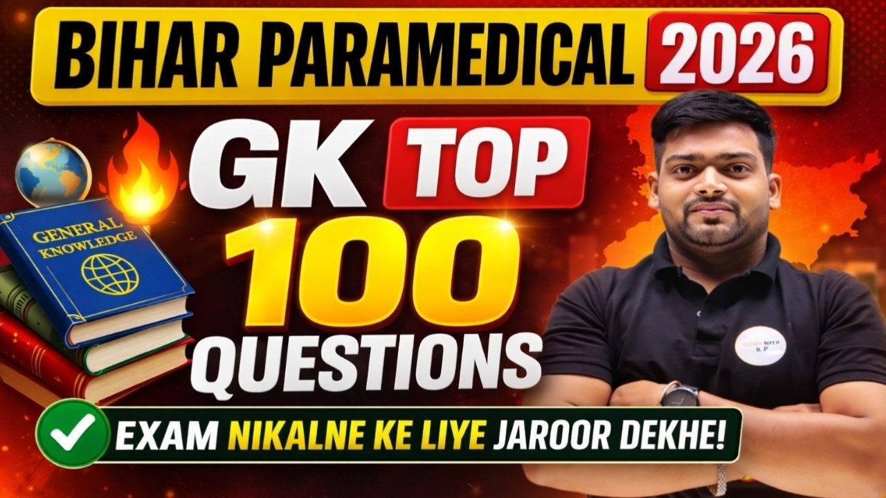 Bihar Paramedical 2026 GK |100+ Most Expected Questions| Final Selection Strategy | in one shot