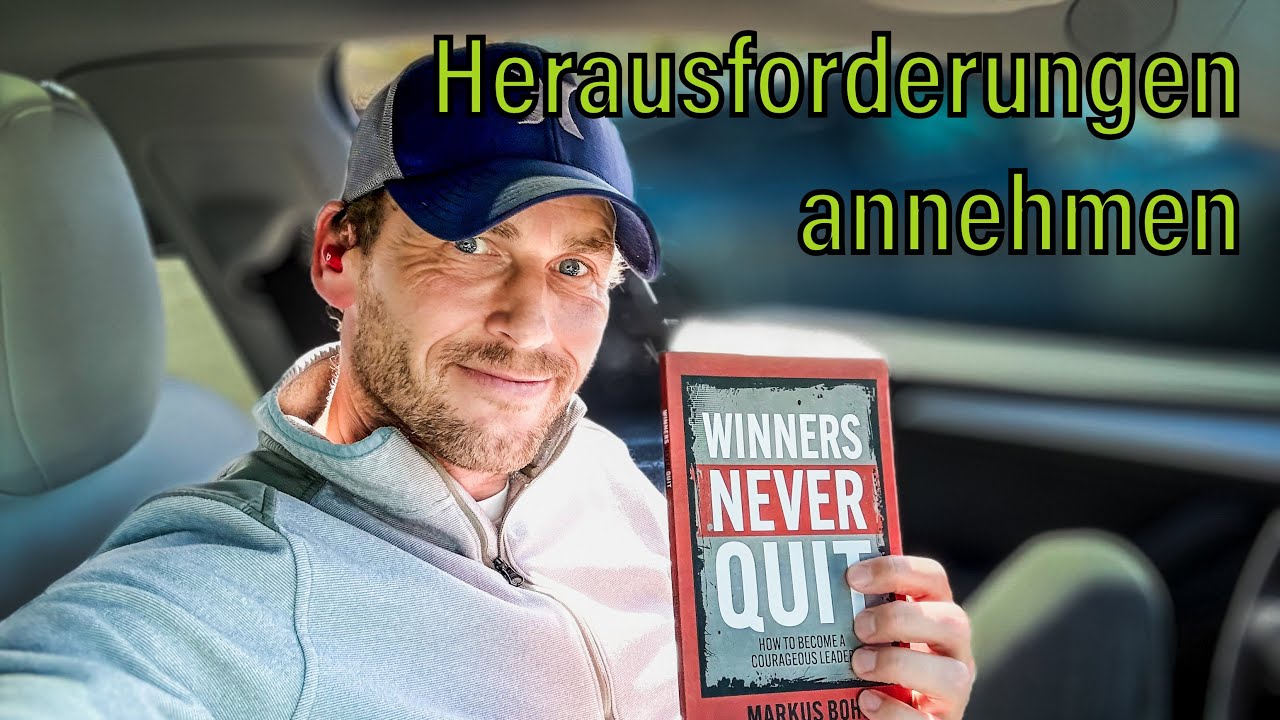 Herausforderung annehmen - gebe niemals auf!