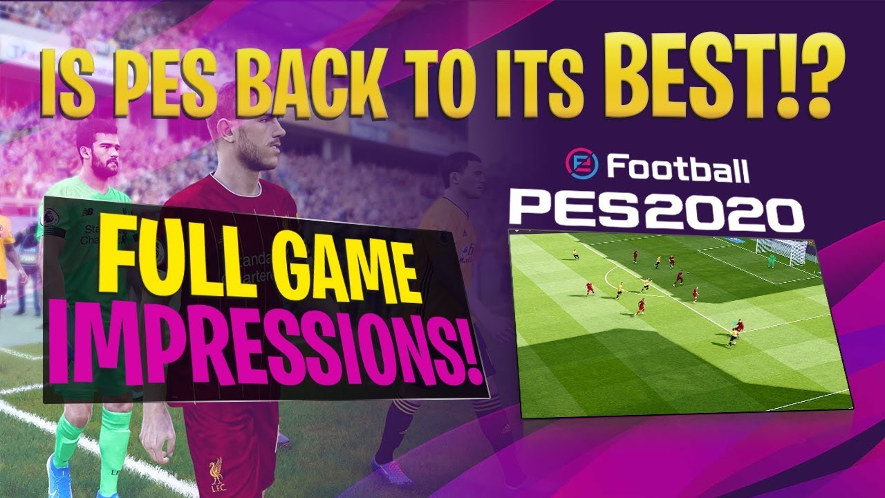 [TTB] PES 2020 Full Game Impressions! - Is PES Back to its Best?!