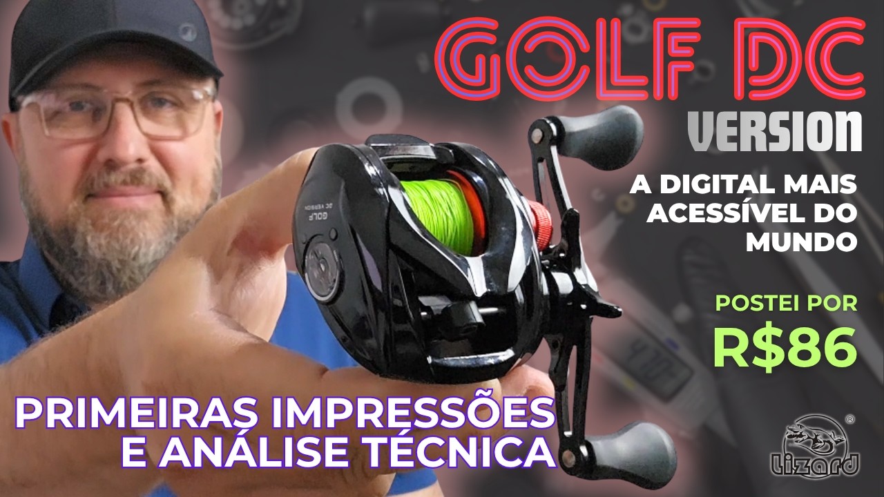 Carretilha Lizard GOLF DC VERSION &eacute; boa? Primeiras impress&otilde;es e an&aacute;lise t&eacute;cnica