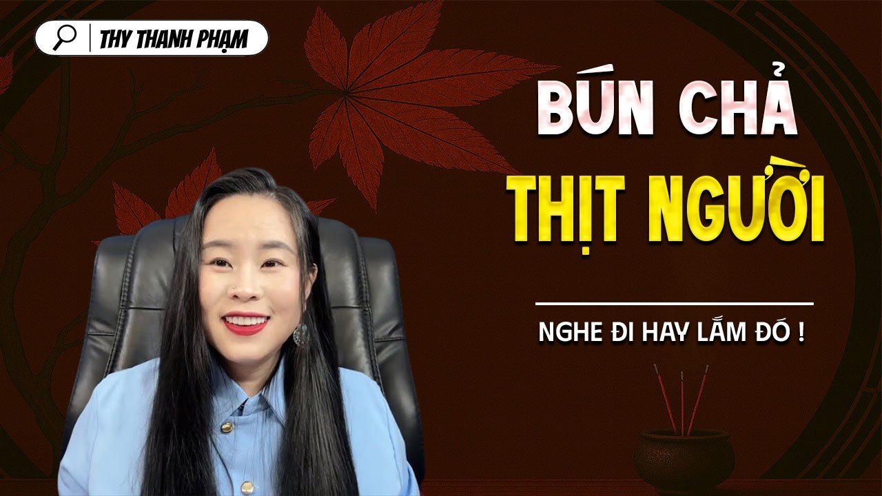 BÚN CHẢ THỊT NGƯỜI - truyện ma tâm linh mới nhất 2025 | MC THY THANH PHẠM kể lại...