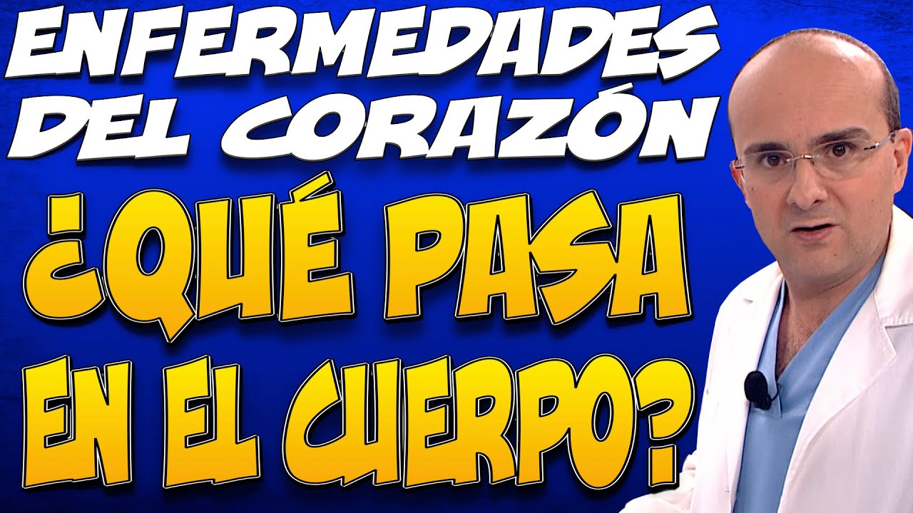 4 ENFERMEDADES del CORAZÓN -  ¿Qué pasa en el cuerpo de quienes las padecen?