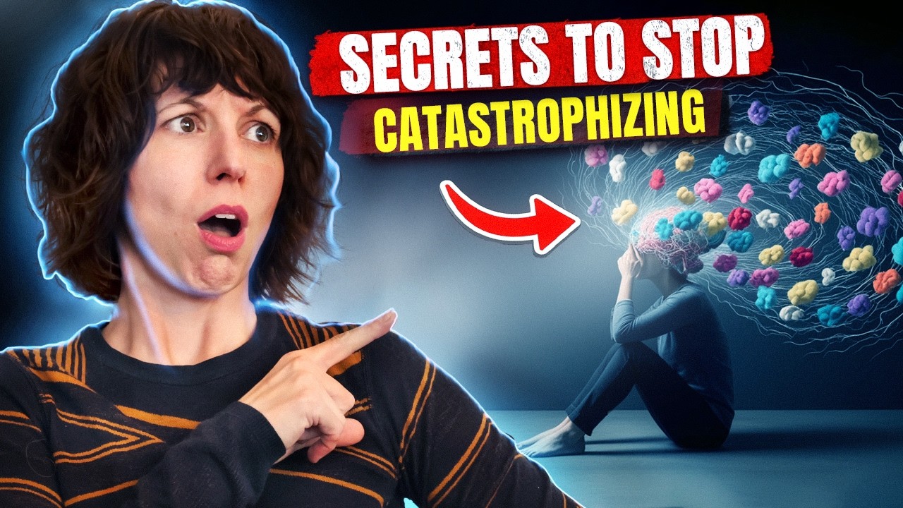 9 Strategies to Stop Catastrophic Thinking & Uplift Your Mind!