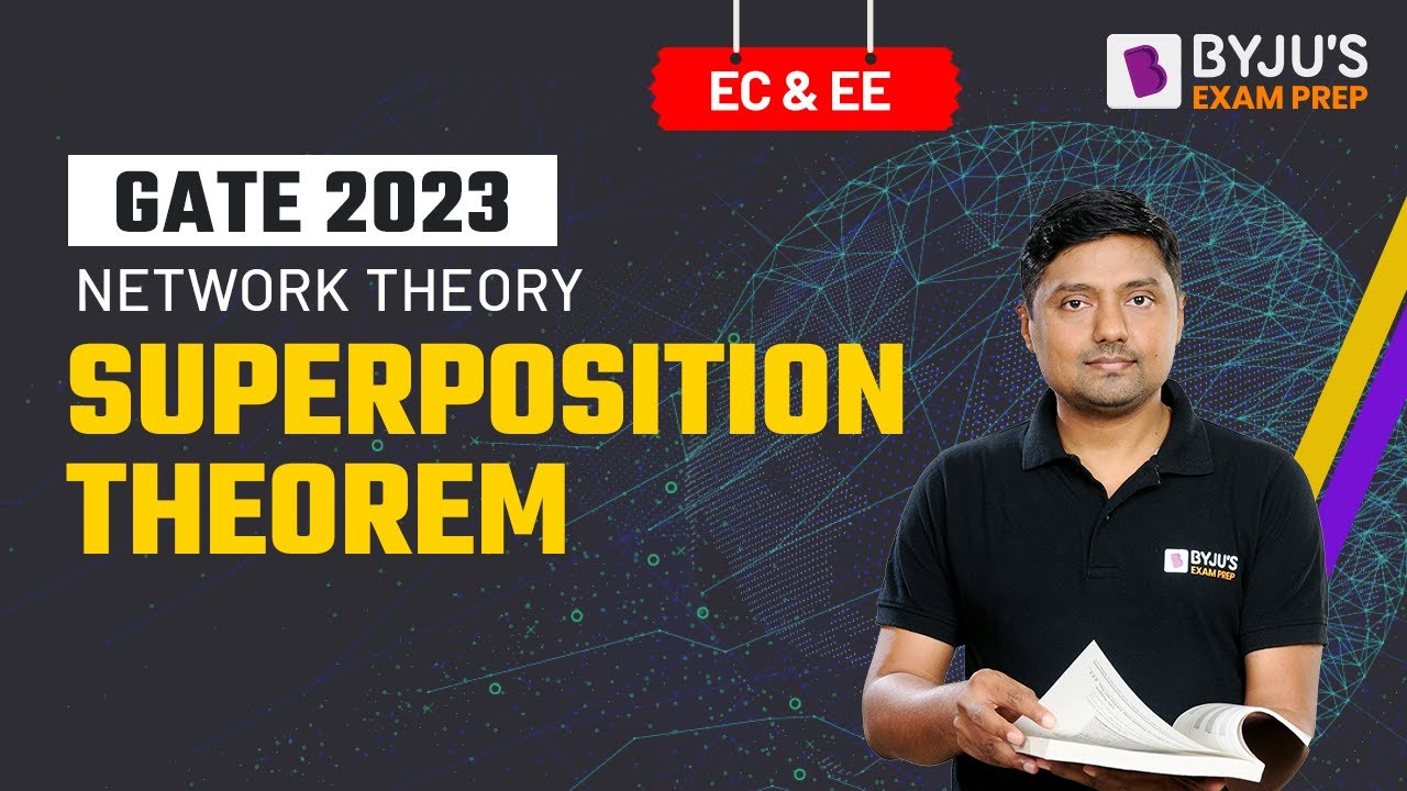 Superposition Theorem | Network Theory | GATE Electrical (EE) & Electronics (ECE) 2023 Exam Prep
