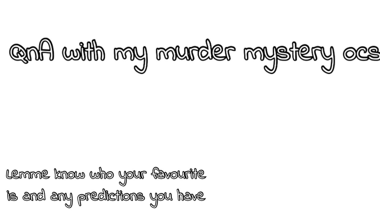 QnA with my murder mystery ocs !! 😋 (open)