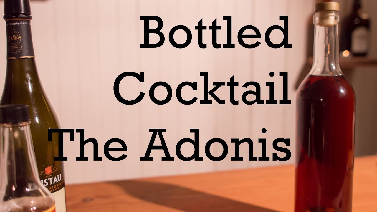 How to Bottle a Cocktail - The Adonis Cocktail from Better Cocktails at Home