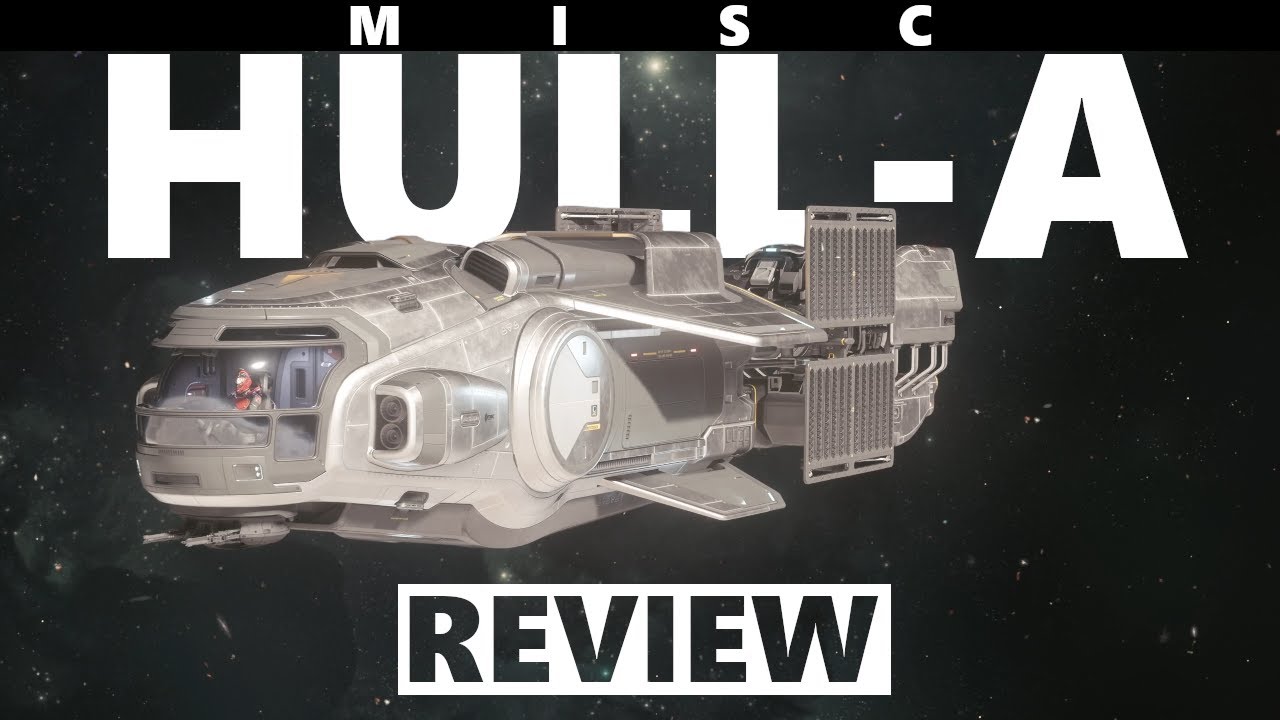 Star Citizen 4.3: 10 Minutes More or Less Ship Review - MISC Hull-A