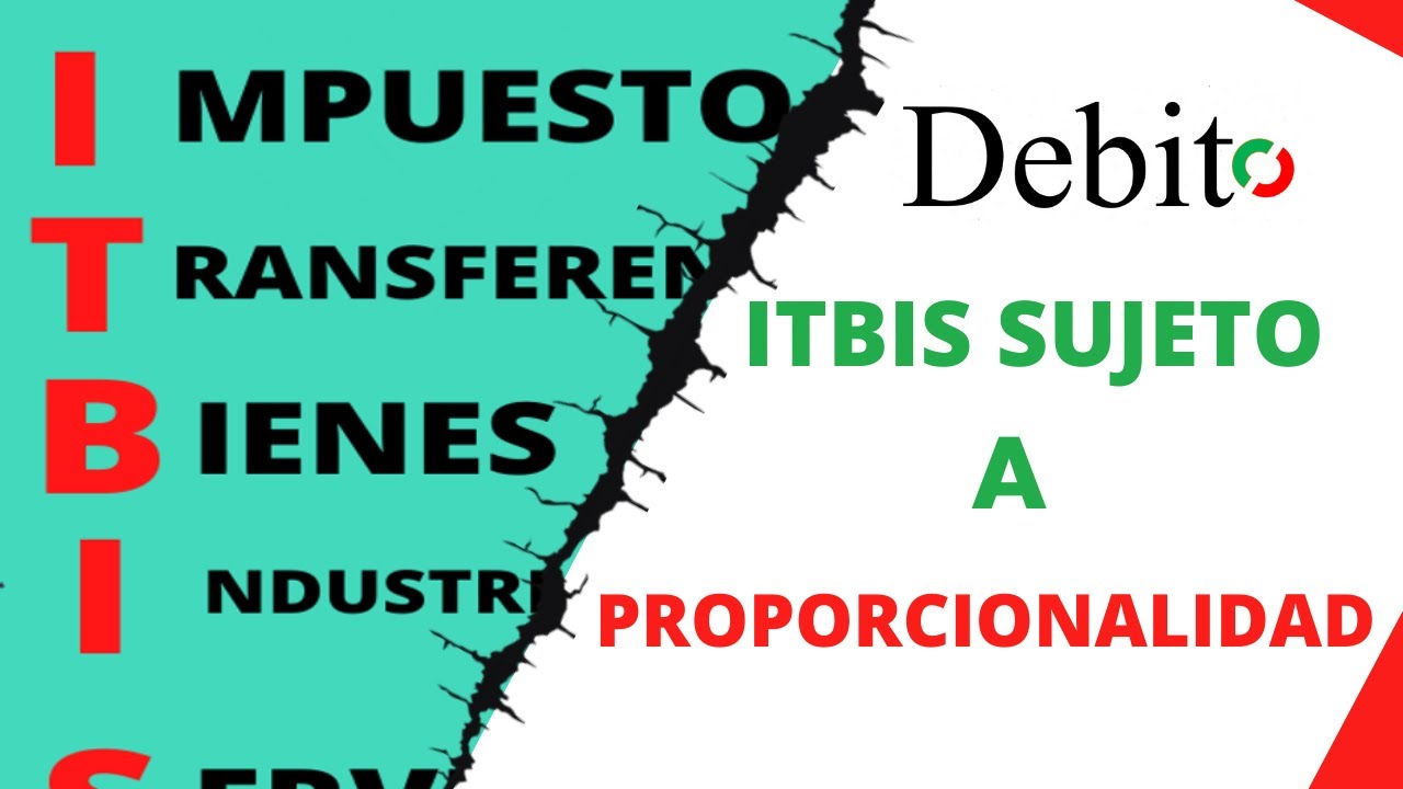 EL ITBIS SUJETO A PROPORCIONALIDAD / CONTABILIDAD FISCAL 10