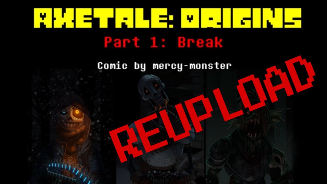 [REUPLOAD] - Undertale AU Comic Dub | Axetale Origins - Part 1: Break (comic by mercy-monster)