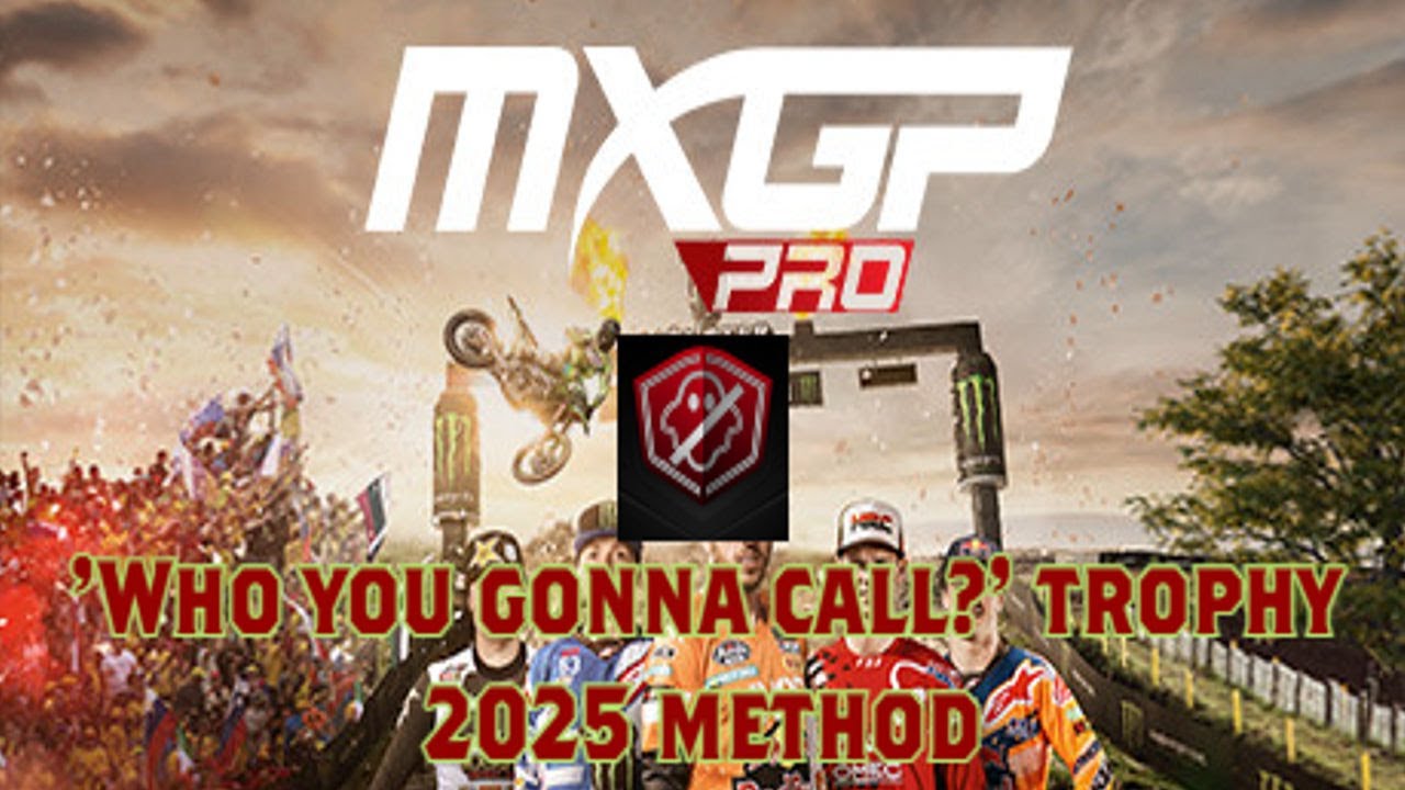 MXGP PRO (PS4) | 'Who you gonna call?' Trophy | 2025 Method