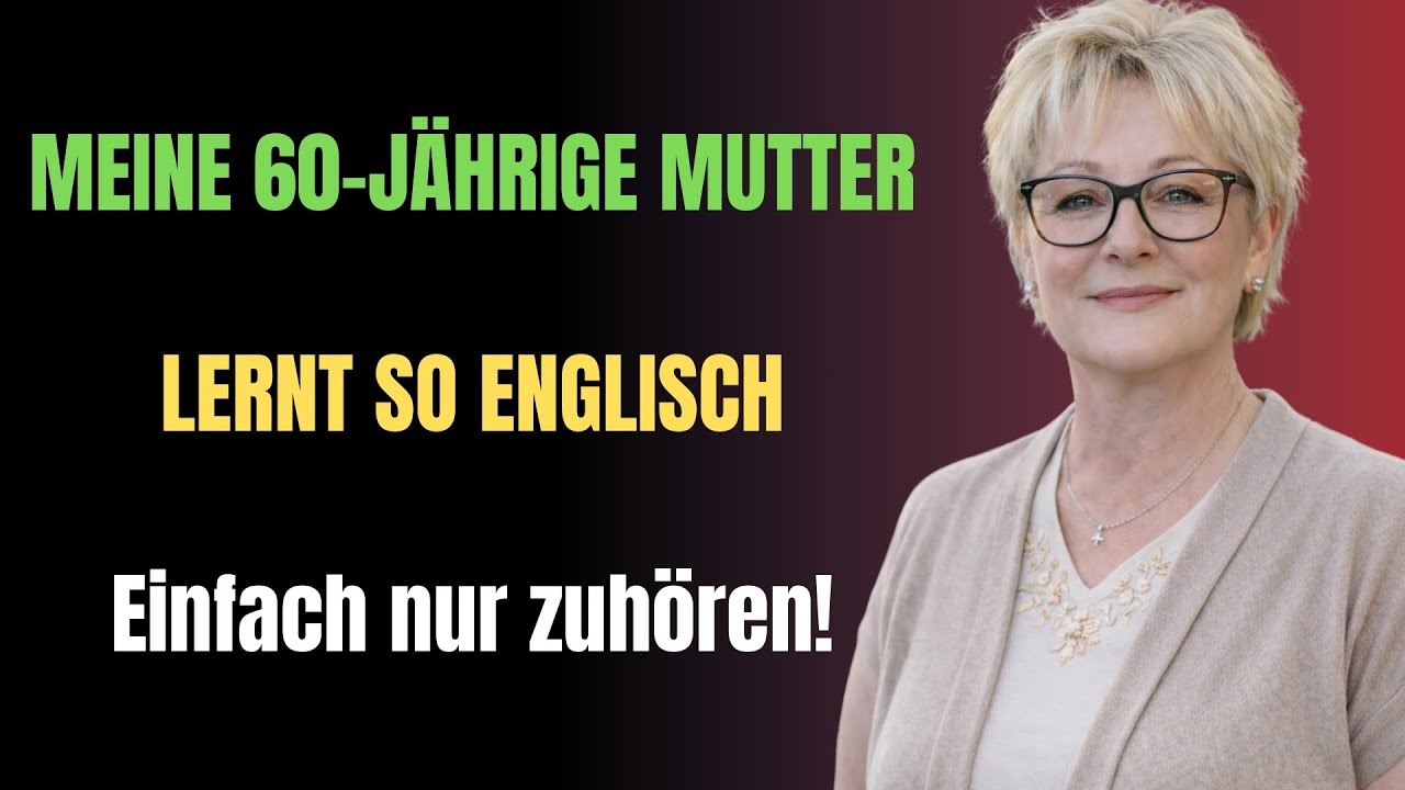 Meine Mutter (60) hat so Englisch gelernt! ✅ Bitte nur zuhören und verstehen