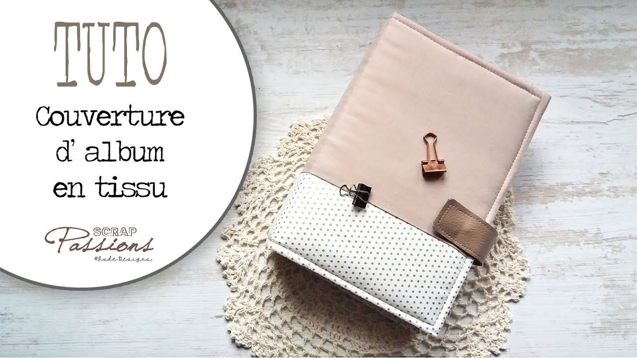 [Tuto] Couverture tissu Album Scrap