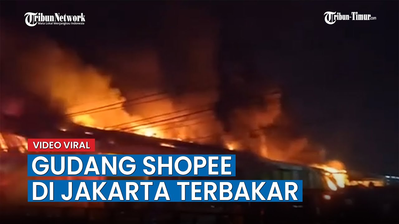 Viral, Video Gudang Shopee di Jakarta Terbakar, Bagaimana Barang Pelanggan?