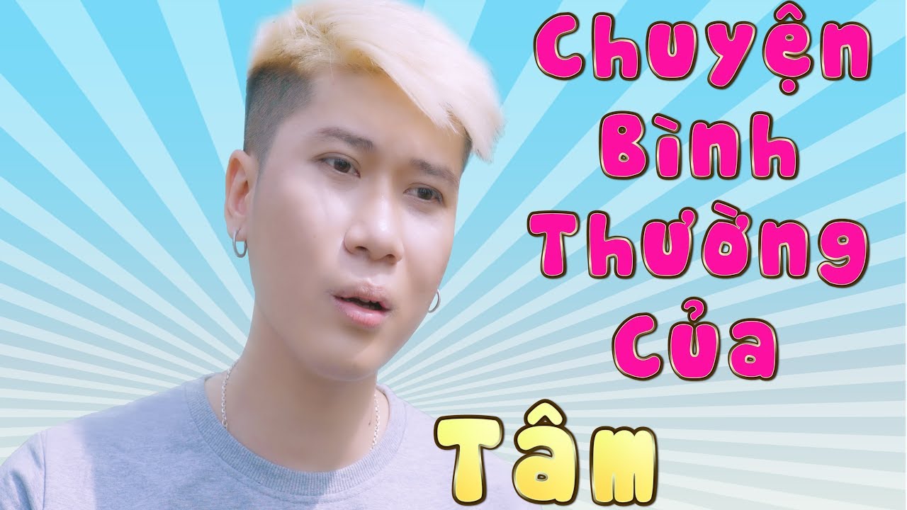 ( Phim Ngắn ) Chuyện Bình Thường Của Tâm  - LEG