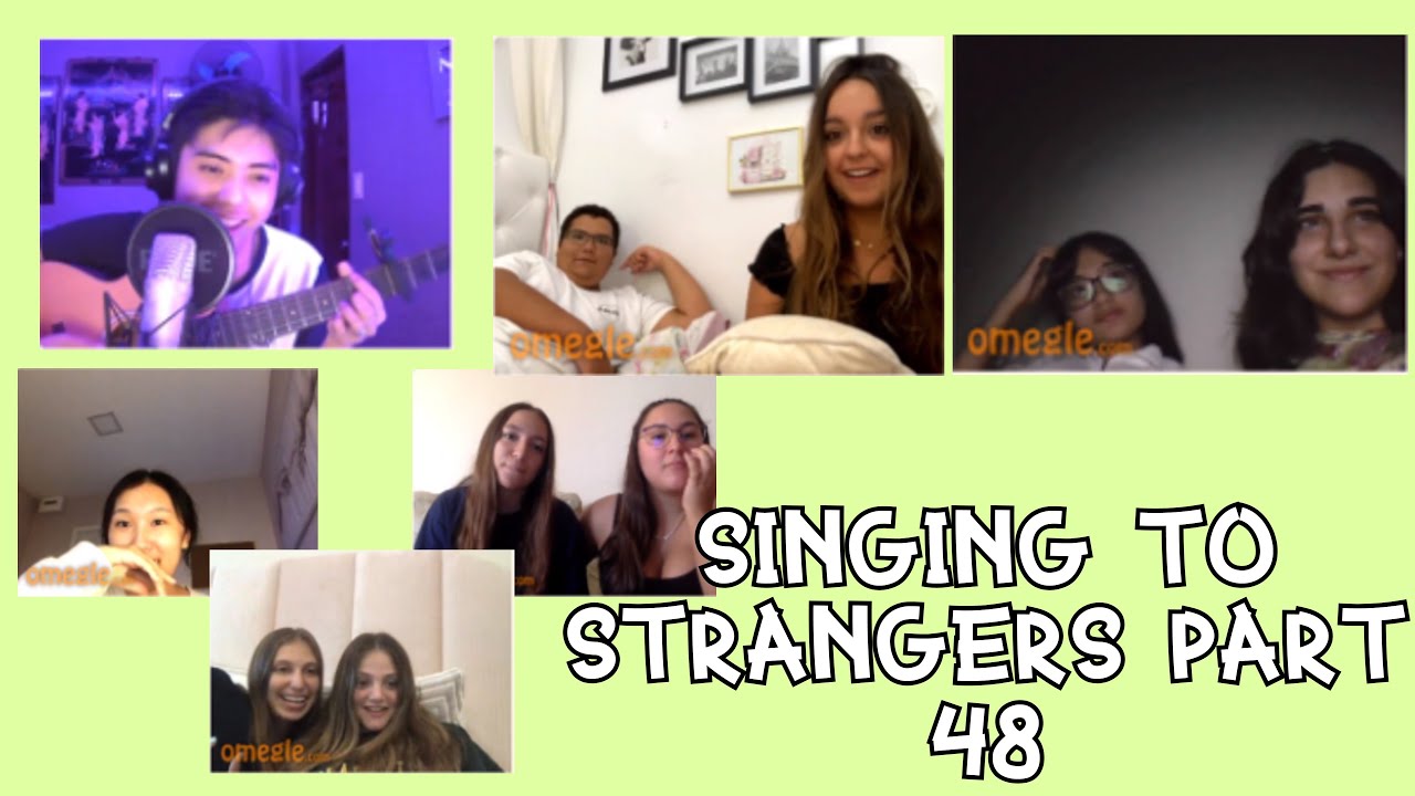 SINGING TO STRANGERS PART 48 